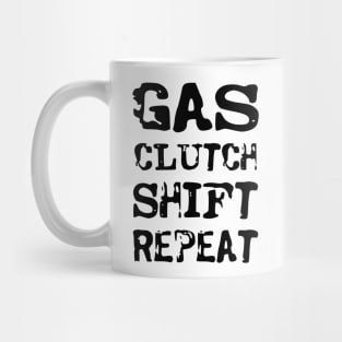 Gas, clutch, shift, repeat Mug